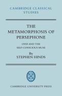 The Metamorphosis of Persephone di Stephen Hinds edito da Cambridge University Press