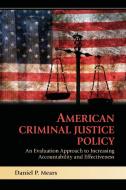 American Criminal Justice Policy di Daniel P. Mears, Mears Daniel P. edito da Cambridge University Press