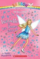 Isabelle the Ice Dance Fairy di Daisy Meadows edito da Scholastic Paperbacks