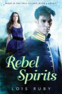Rebel Spirits di Lois Ruby edito da SCHOLASTIC