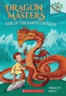 Rise of the Earth Dragon: A Branches Book (Dragon Masters #1) di Tracey West edito da Scholastic Inc.