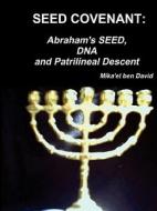 Seed Covenant di Mika'el Ben David edito da Lulu.com