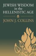 Jewish Wisdom in the Hellenistic Age di David Collins edito da BLOOMSBURY 3PL
