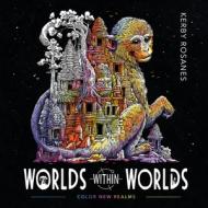 Worlds Within Worlds di Kerby Rosanes edito da PLUME