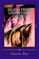 Death from Unnatural Causes: An Al Pennyback Mystery di Charles Ray edito da Uhuru Press