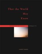 That the World May Know di James Dawes edito da Harvard University Press