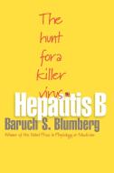 Hepatitis B di Baruch S. Blumberg edito da Princeton University Press