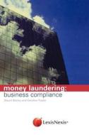 Money Laundering: Business Compliance di Stuart Bazley, Caroline Foster edito da BUTTERWORTH HEINEMANN