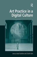 Art Practice in a Digital Culture di Hazel Gardiner edito da Taylor & Francis Ltd