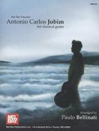 Antonio Carlos Jobim For Classical Guitar di Paulo Bellinati edito da Mel Bay Publications,u.s.