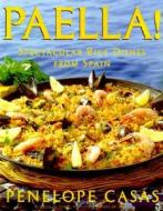 Paella!: Spectacular Rice Dishes from Spain di Penelope Casas edito da Henry Holt & Company
