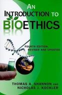 An Introduction to Bioethics di Emeritus Thomas A (Worcester Polytechnic Institute) Shannon, Nicholas J Kockler edito da Paulist Press International,U.S.