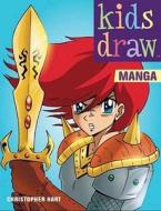 Kids Draw Manga di Christopher Hart edito da Watson-Guptill Publications