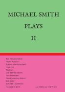 Michael Smith Plays II di Michael Townsend Smith edito da FAST BOOKS