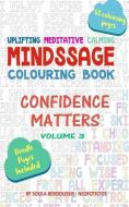 Mindssage Colouring Book Travel Size: Confidence Matters di Soula Berdoussis Neofotistos edito da LIGHTNING SOURCE INC