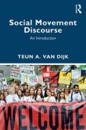 Social Movement Discourse di Teun A. van Dijk edito da Taylor & Francis Ltd