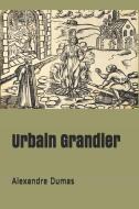 Urbain Grandier di Alexandre Dumas edito da INDEPENDENTLY PUBLISHED