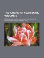 The American Year Book Volume 6 di Simon Newton Dexter North edito da Rarebooksclub.com