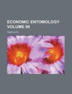 Economic Entomology Volume 90; Pamphlets di Books Group edito da Rarebooksclub.com
