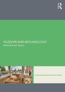 Museums and Archaeology di Robin Skeates edito da Routledge