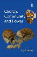 Church, Community and Power di Roy Kearsley edito da Taylor & Francis Ltd