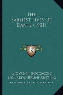The Earliest Lives of Dante (1901) di Giovanni Boccaccio, Lionardo Bruni Aretino edito da Kessinger Publishing