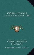 Storm Signals: A Collection of Sermons (1885) di Charles Haddon Spurgeon edito da Kessinger Publishing