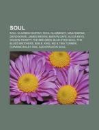 Soul: Soul Glazbeni Sastavi, Soul Glazbe di Izvor Wikipedia edito da Books LLC, Wiki Series