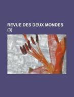 Revue Des Deux Mondes (3 ) di U S Government, Anonymous edito da Rarebooksclub.com