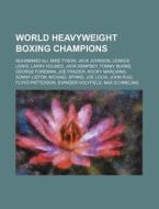 World Heavyweight Boxing Champions: Muha di Source Wikipedia edito da Books LLC, Wiki Series