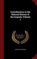 Contributions To The Natural History Of The Isopoda; Volume 1 di Harriet Richardson edito da Andesite Press