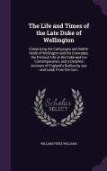 The Life And Times Of The Late Duke Of Wellington di William Freke Williams edito da Palala Press