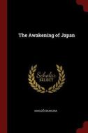 The Awakening of Japan di Kakuz& Okakura edito da CHIZINE PUBN