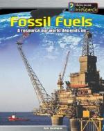 Fossil Fuels: A Resource Our World Depends on di Ian Graham edito da Heinemann Educational Books