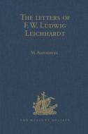 The Letters of F.W. Ludwig Leichhardt di M. Aurousseau edito da Taylor & Francis Ltd