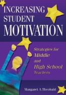 Increasing Student Motivation di Margaret A. Theobald edito da Corwin