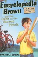 Encyclopedia Brown and the Case of the Secret Pitch di Donald J. Sobol edito da Turtleback Books