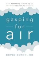 Gasping for Air di Kevin Glynn edito da Rowman & Littlefield Publ