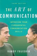 Art of Communication di Randy Fujishin edito da Rowman & Littlefield