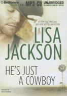 He's Just a Cowboy di Lisa Jackson edito da Brilliance Corporation
