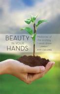 Beauty In Your Hands - Memories Of The Ecstasy I Never Knew di Jeff Culling edito da Friesenpress