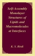 Self-Assembly Monolayer Structures of Lipids and Macromolecules at Interfaces di K. S. Birdi edito da Springer US