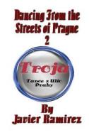 Dancing from the Streets of Prague 2 - Troja: Tance Z Ulic Prahy 2 - Troja di Javier Ramirez edito da Createspace