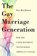 The Gay Marriage Generation di Peter Hart-Brinson edito da New York University Press