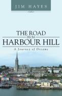 The Road from Harbour Hill di Jim Hayes edito da iUniverse