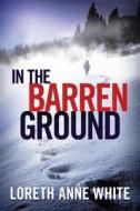 In The Barren Ground di Loreth Anne White edito da Amazon Publishing