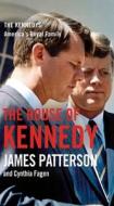 The House of Kennedy di James Patterson edito da GRAND CENTRAL PUBL