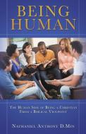 Being Human di Nathaniel Anthony D. Min edito da XULON PR
