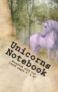Unicorns Notebook: Notebook with 150 Lined Pages 5 X 8 di Wild Pages Press edito da Createspace Independent Publishing Platform