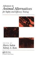 Advances In Animal Alternatives For Safety And Efficacy Testing di Harry Salem, Sidney A. Katz, Salem Salem edito da Taylor & Francis Inc
